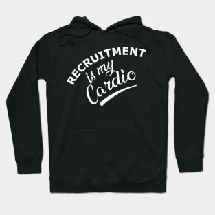 Recruitment is my cardio Hoodie